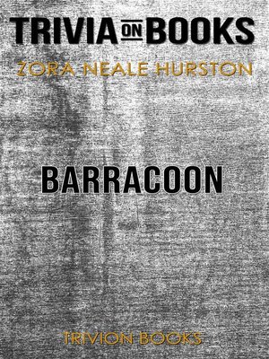 cover image of Barracoon by Zora Neale Hurston (Trivia-On-Books)